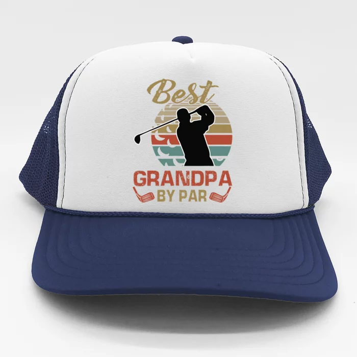 Best Grandpa By Par Golfing Gift For Father Day Trucker Hat