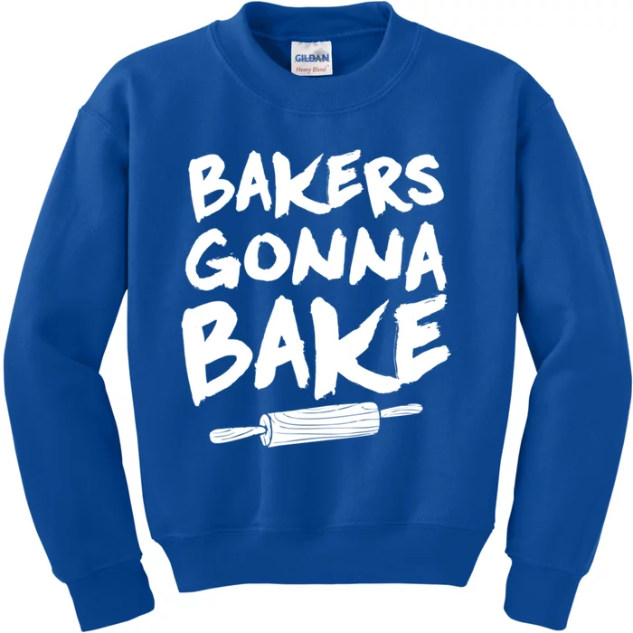 Bakers Gonna Bake Baking Cool Gift Baker Pastry Chef Funny Gift Kids Sweatshirt