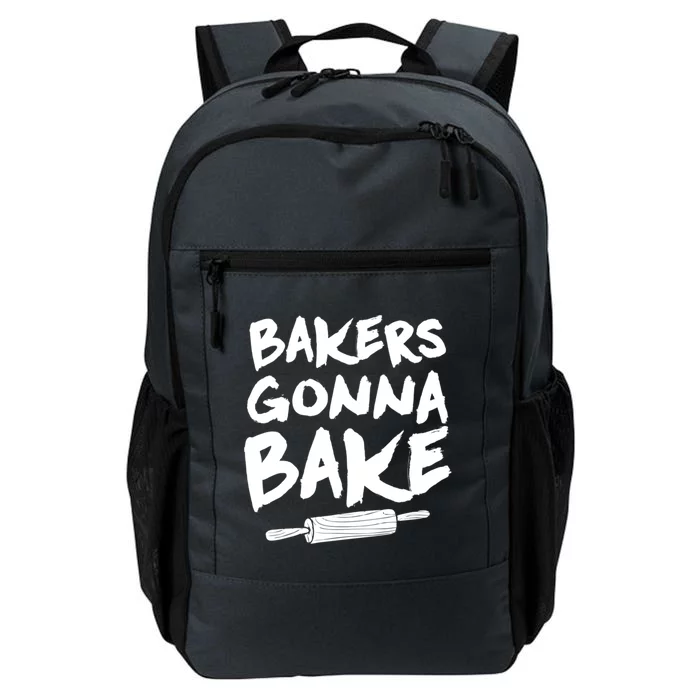 Bakers Gonna Bake Baking Cool Gift Baker Pastry Chef Funny Gift Daily Commute Backpack