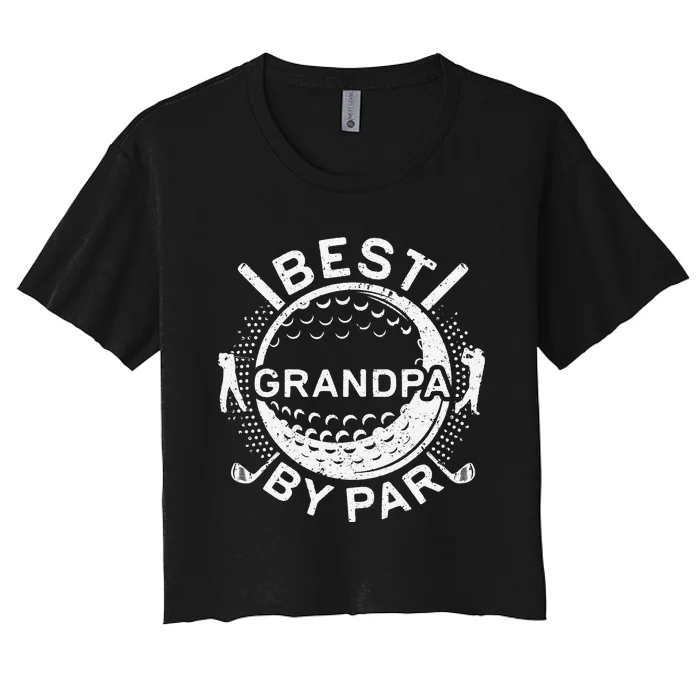 Best Grandpa By Par Golf Lover Father's Day Women's Crop Top Tee