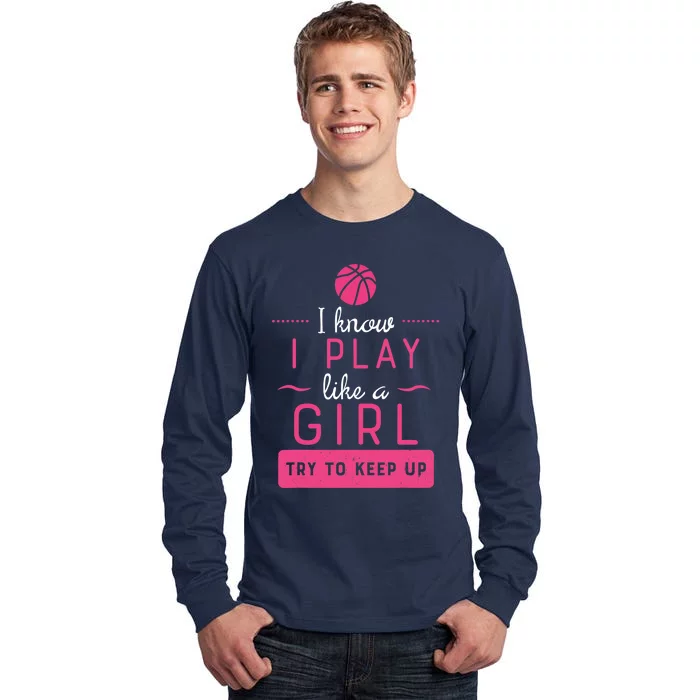 Basketball -Girl Basketball Gift- Play Like a Girl Tall Long Sleeve T-Shirt