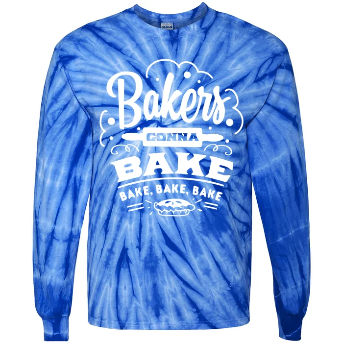 Bakers Gonna Bake Bake Bake Tee Funny Gift Tie-Dye Long Sleeve Shirt