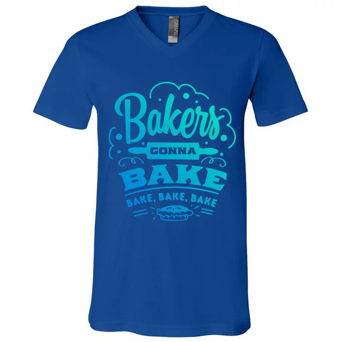 Bakers Gonna Bake Bake Bake Tee Gift V-Neck T-Shirt