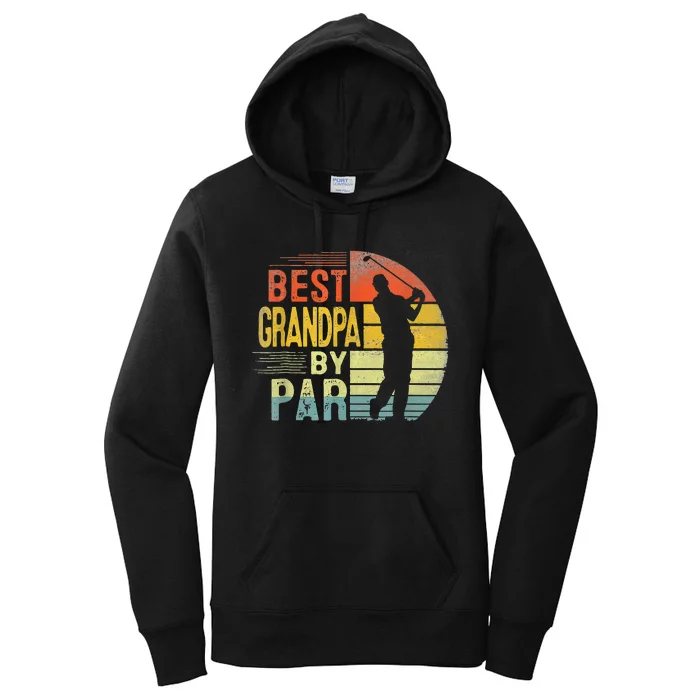 Best Grandpa By Par Daddy Fathers Day Gift Golf Lover Golfer Women's Pullover Hoodie