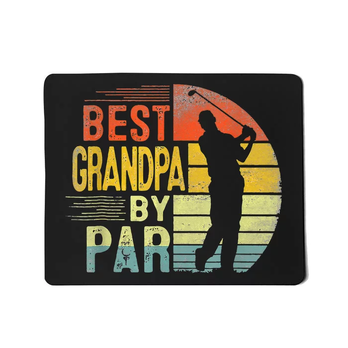 Best Grandpa By Par Daddy Fathers Day Gift Golf Lover Golfer Mousepad