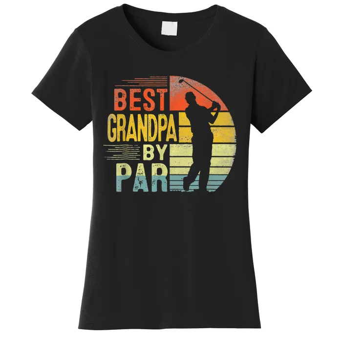 Best Grandpa By Par Daddy Fathers Day Gift Golf Lover Golfer Women's T-Shirt