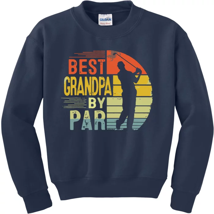 Best Grandpa By Par Daddy Fathers Day Gift Golf Lover Golfer Kids Sweatshirt