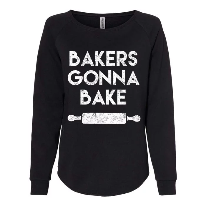 Bakers Gonna Bake Culinary Baking Funny Bakery Gift Womens California Wash Sweatshirt