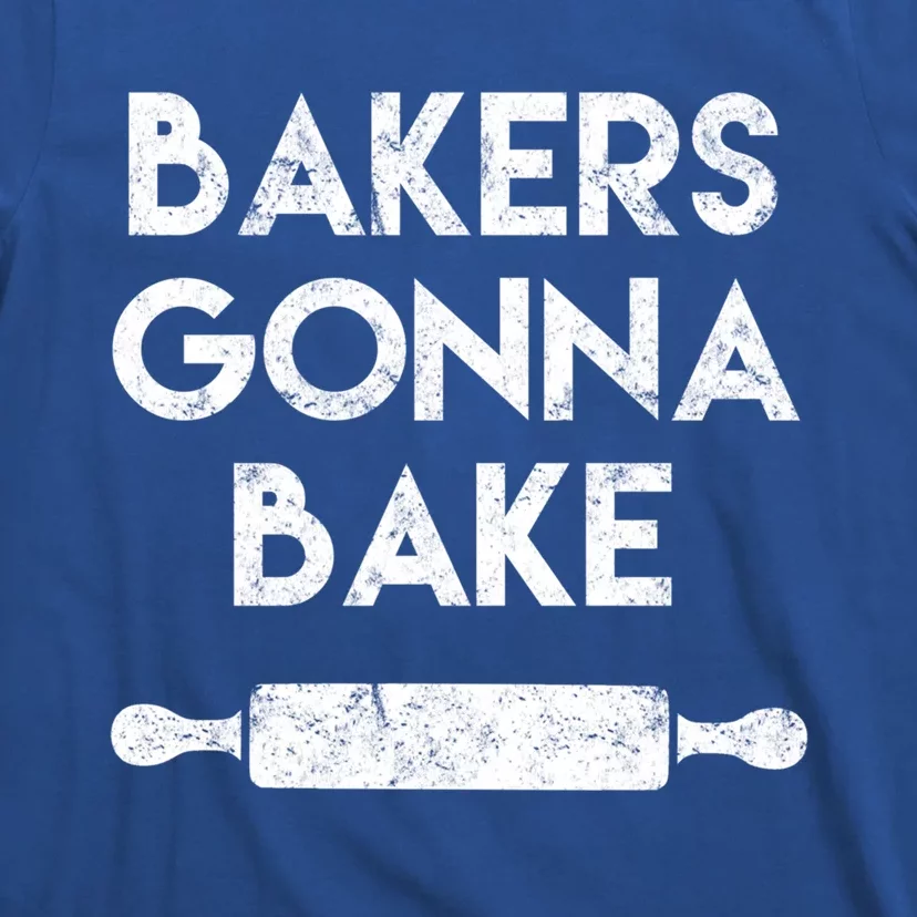 Bakers Gonna Bake Culinary Baking Funny Bakery Gift T-Shirt