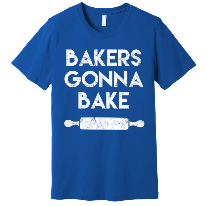 Bakers Gonna Bake Culinary Baking Funny Bakery Gift Premium T-Shirt