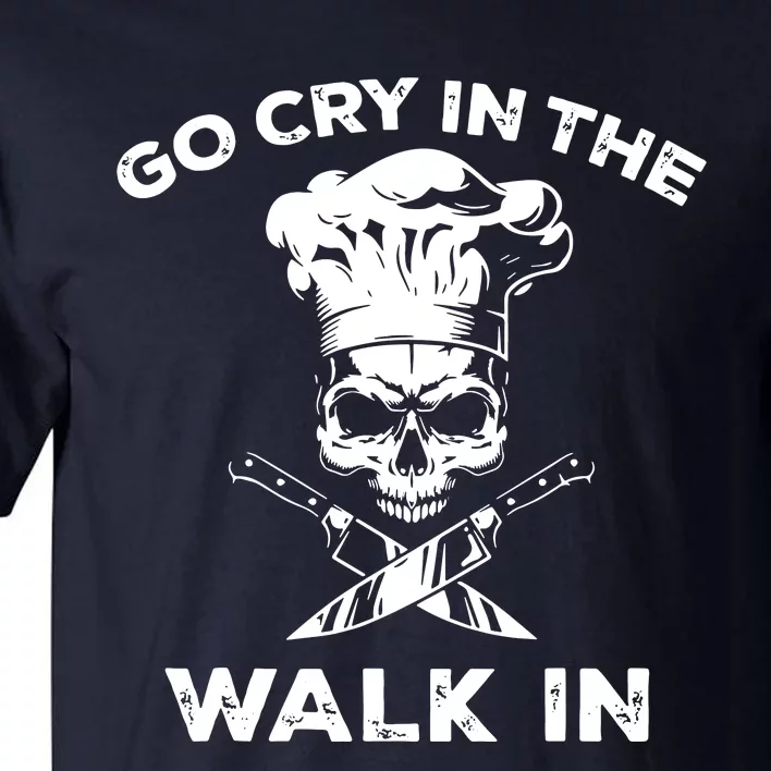 Best Go Cry In The Walk In Tall T-Shirt