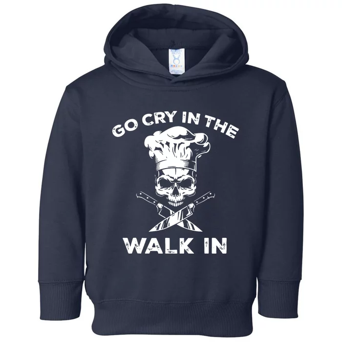 Best Go Cry In The Walk In Toddler Hoodie