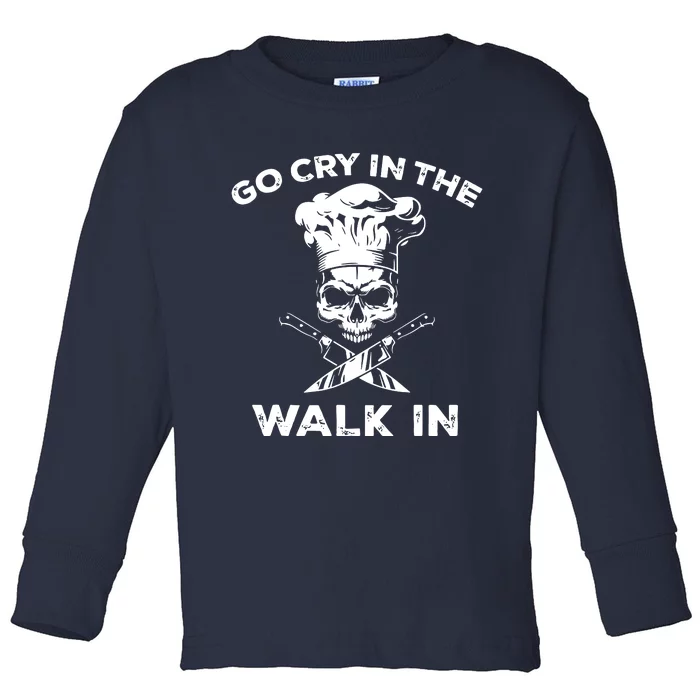 Best Go Cry In The Walk In Toddler Long Sleeve Shirt