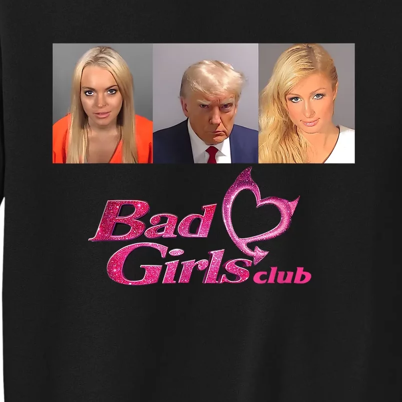 Bad Girls Club Donald Trump Mug Shot Tall Sweatshirt