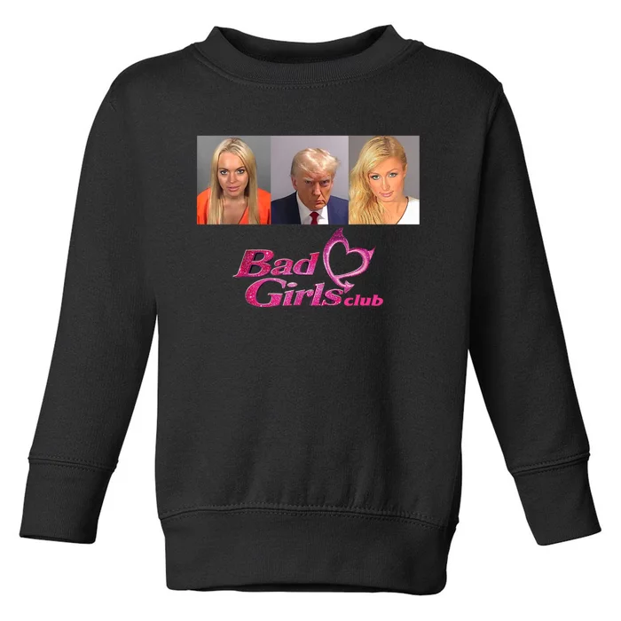 Bad Girls Club Trump 2024 Mugshot Toddler Sweatshirt