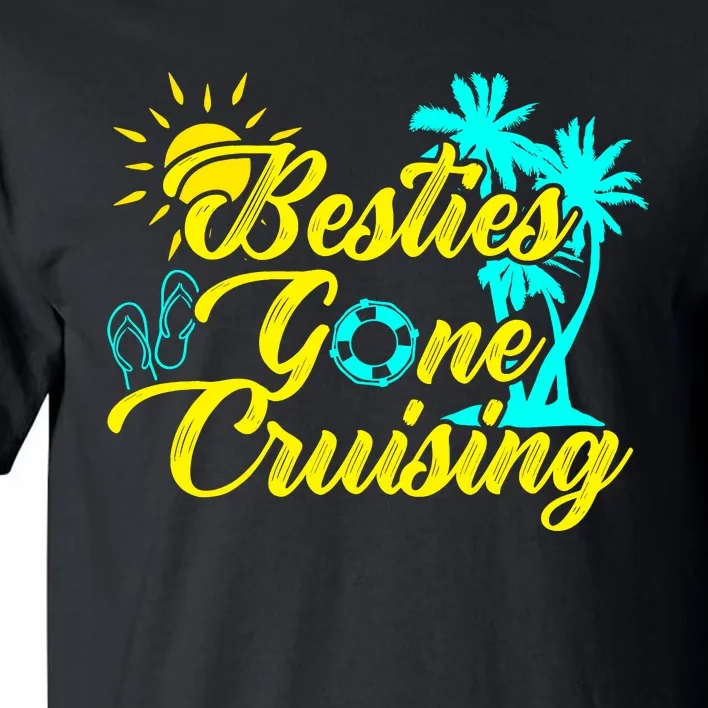 Besties Gone Cruise Matching Girl Trip Cruising Vacation Tall T-Shirt