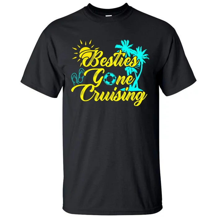 Besties Gone Cruise Matching Girl Trip Cruising Vacation Tall T-Shirt