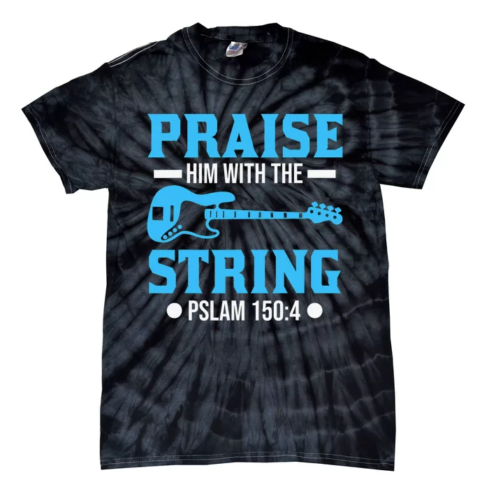 Bass Guitar Christian Praise Worship Bible Verse Bass Player Tie-Dye T-Shirt