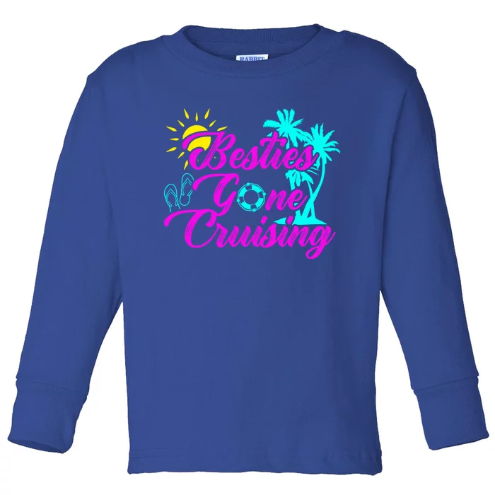 Besties Gone Cruise Matching Trip Cruising Vacation Cute Gift Toddler Long Sleeve Shirt