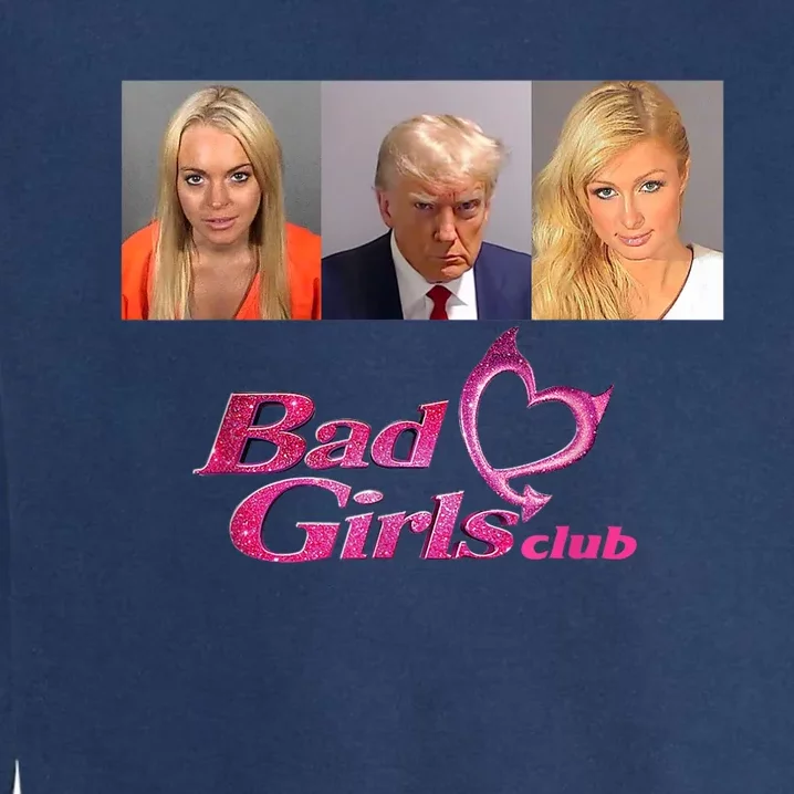 Bad Girls Club Donald Trump Mug Shot Garment-Dyed Sweatshirt