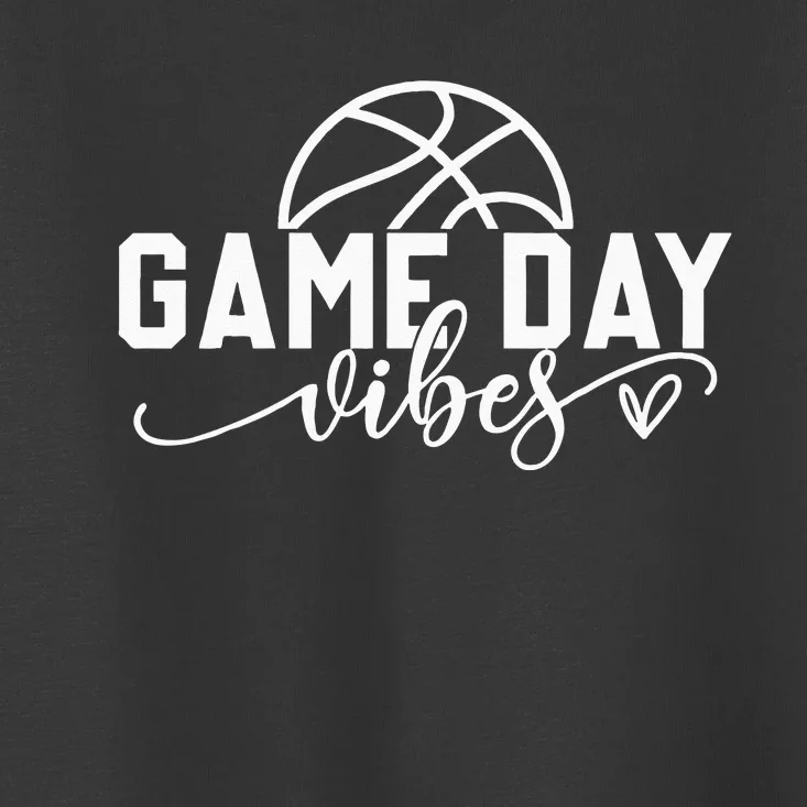 Basketball Game Day Vibes Basketball Mom Life Game Day Toddler T-Shirt