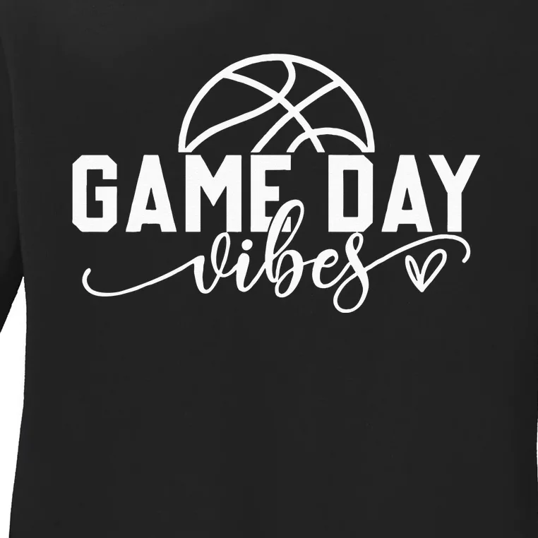 Basketball Game Day Vibes Basketball Mom Life Game Day Ladies Long Sleeve Shirt