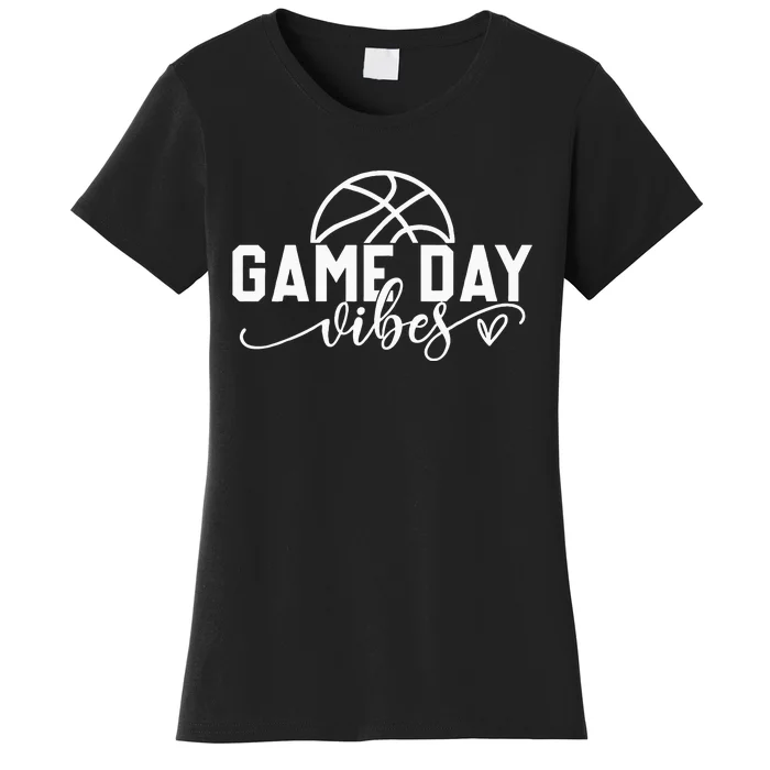 Basketball Game Day Vibes Basketball Mom Life Game Day Women's T-Shirt