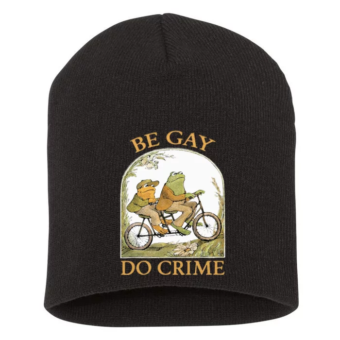 Be Gay Do Crime Frog and The Toad for LGBTQ Pride Short Acrylic Beanie