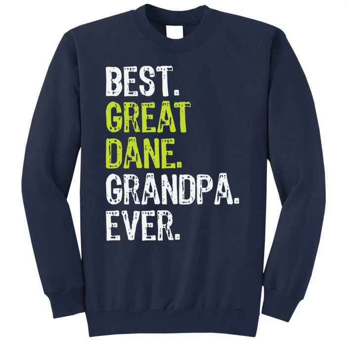 Best Great Dane Grandpa Ever Dog Lover Tall Sweatshirt