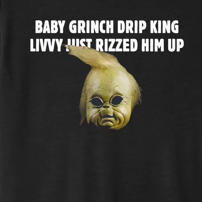 Baby Grin.Ch Drip King Livvy Just Rizzed Him Up ChromaSoft Performance T-Shirt