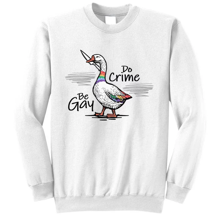 Be Gay Do Crime Funny Duck Goose Rainbow Colors Duck LGBTQ Meme LGBT Pride Month Sweatshirt