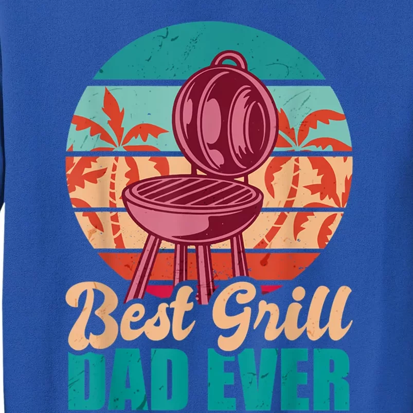 Best Grill Dad Ever For Fathers Day Gift Tall Sweatshirt