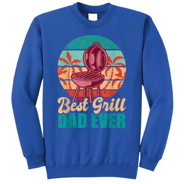 Best Grill Dad Ever For Fathers Day Gift Tall Sweatshirt