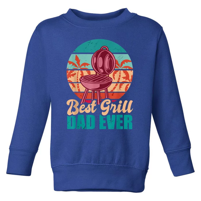 Best Grill Dad Ever For Fathers Day Gift Toddler Sweatshirt