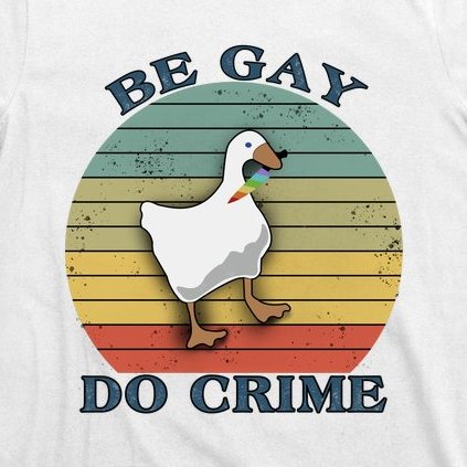 Be Gay Do Crime Goose Vintage Retro T-Shirt