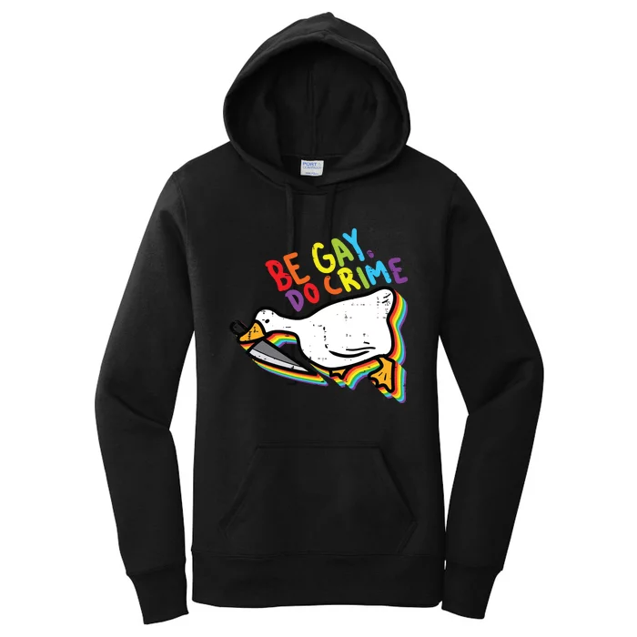 Be Gay Do Crime Goose Rainbow Pride Flag Lgbtq Women's Pullover Hoodie