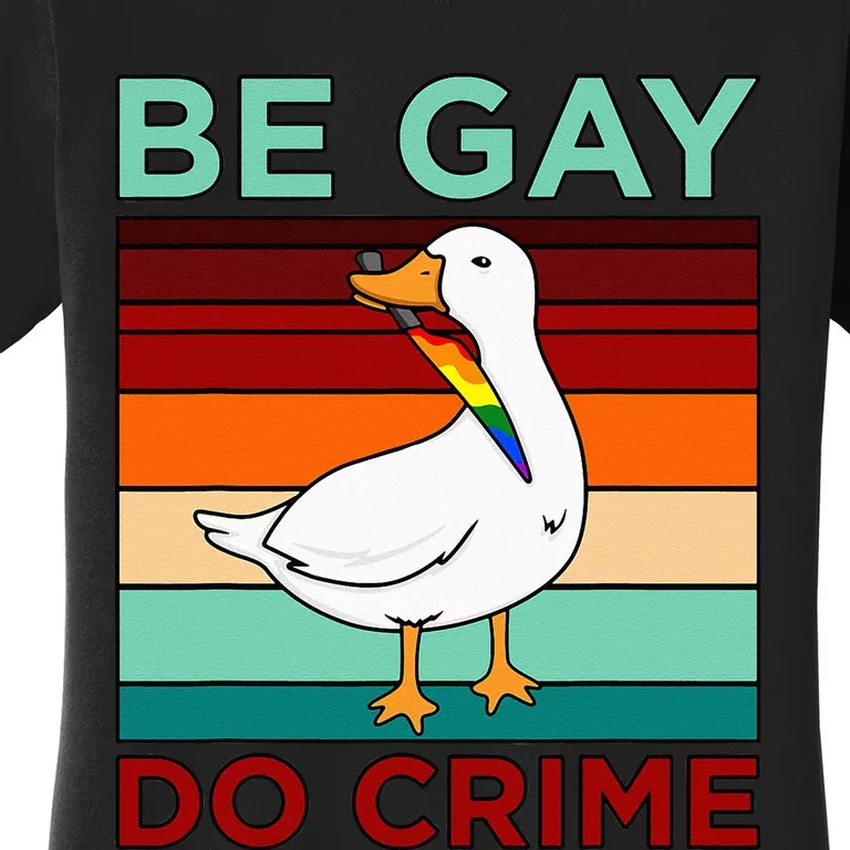 Be Gay Do Crime LGBTQ Pride Month Supporter Graphic Women's T-Shirt