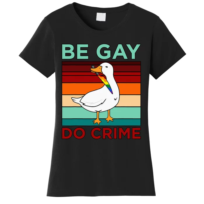 Be Gay Do Crime LGBTQ Pride Month Supporter Graphic Women's T-Shirt