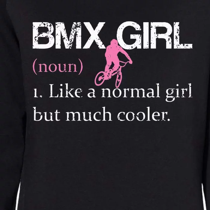 BMX Girl Definition Funny BMX Women Rider Cool Biking Womens California Wash Sweatshirt