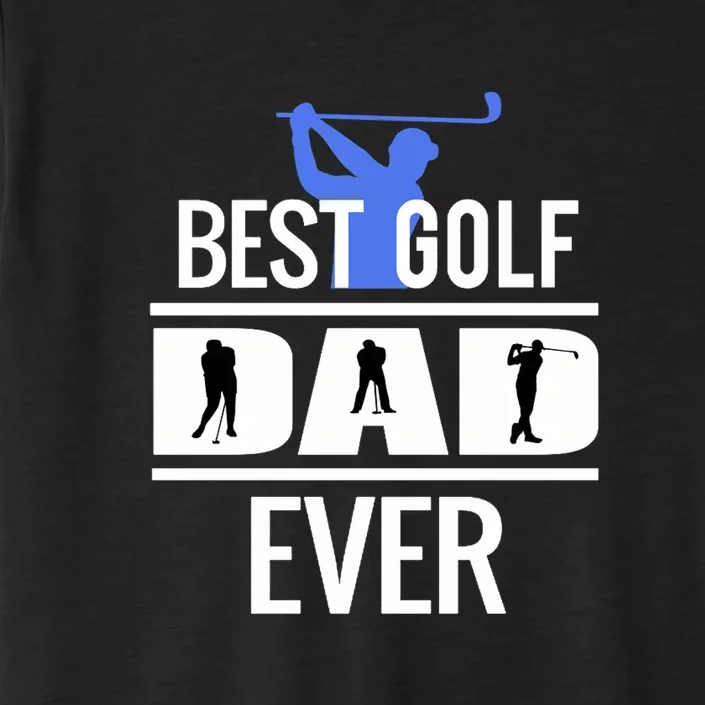 Best Golf Dad Ever Gift For Dad Father's Day ChromaSoft Performance T-Shirt