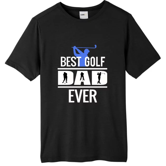 Best Golf Dad Ever Gift For Dad Father's Day ChromaSoft Performance T-Shirt