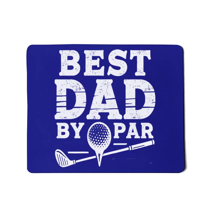 Best Golf Dad By Par Funny Gift Mousepad