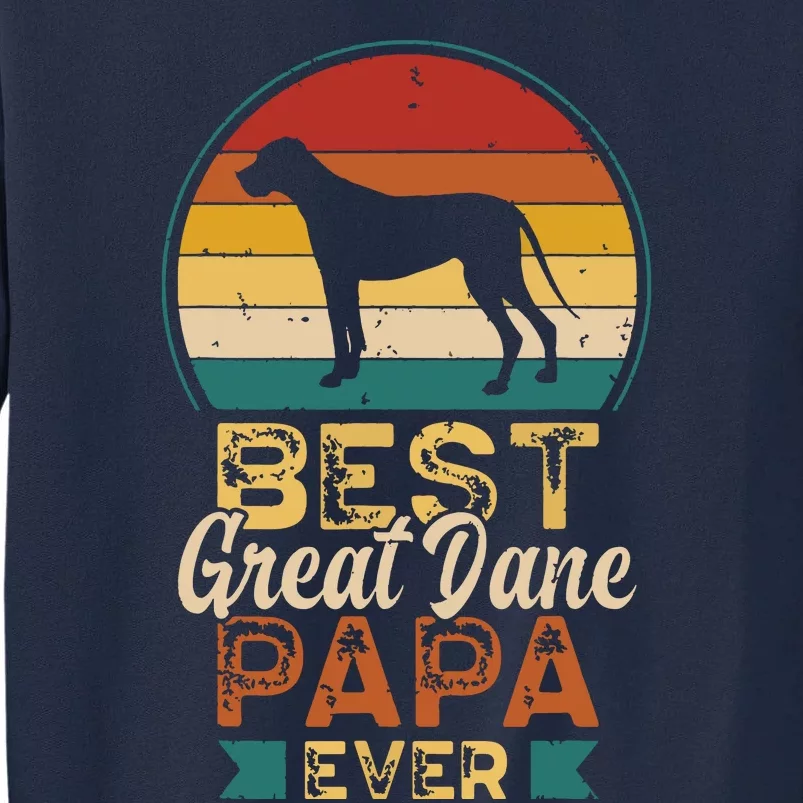 Best Great Dane Papa Ever Fathers Day Dad Grandpa Tall Sweatshirt