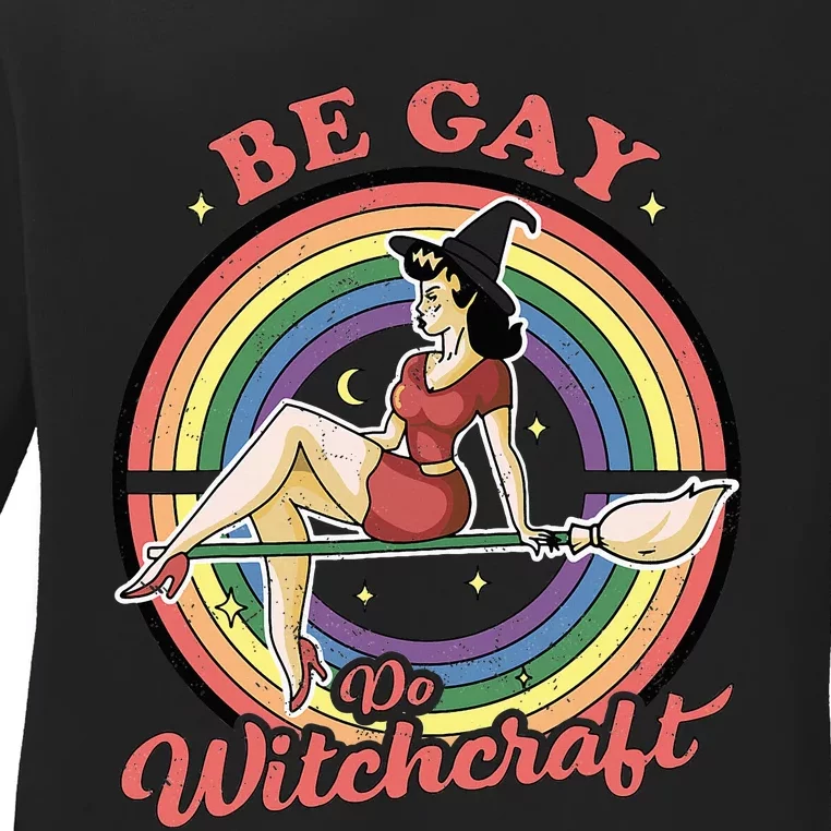 Be G.A.Y Do Witchcraft Lesbian Pagan Pride Witch Halloween Ladies Long Sleeve Shirt