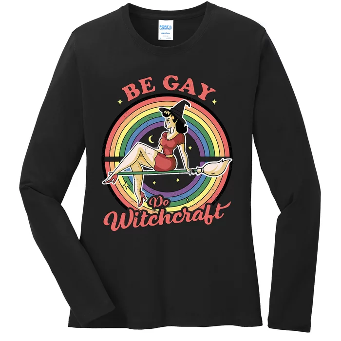 Be G.A.Y Do Witchcraft Lesbian Pagan Pride Witch Halloween Ladies Long Sleeve Shirt