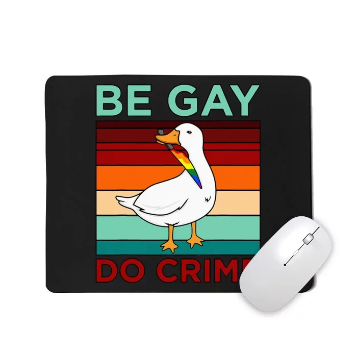 Be Gay Do Crime LGBTQ Pride Month Supporter Graphic Mousepad