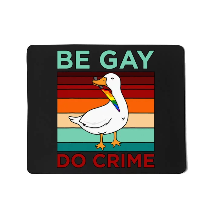 Be Gay Do Crime LGBTQ Pride Month Supporter Graphic Mousepad