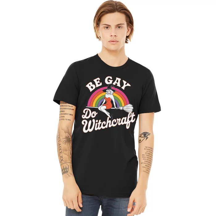 Be Gay Do Witchcraft Gay Lesbian Pagan Pride Witch Halloween Premium T-Shirt