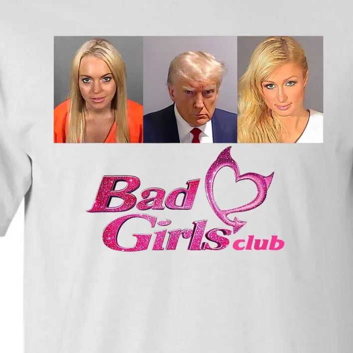 Bad Girls Donald Club Trump 2024 Mugshot Tall T-Shirt