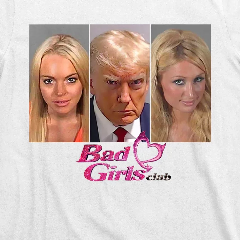 Bad Girls Donald Club Trump 2024 Mugshot T-Shirt